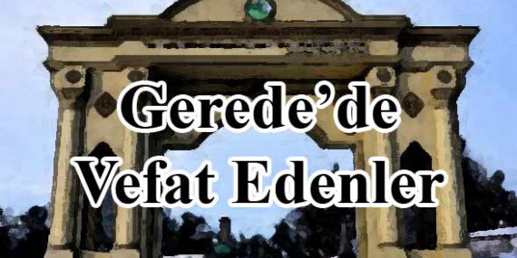 Gerede'de vefat edenler