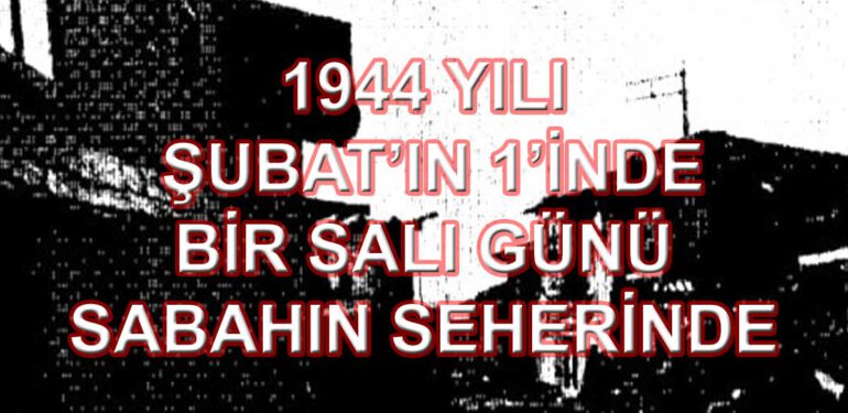 44 Depremi’nin 78. Yılı